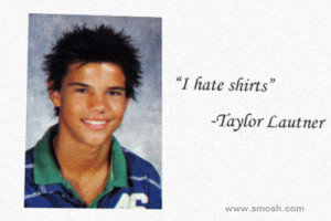 ... quotes lautner Funny Pictures: Funny Yearbook Quotes, Pictures & Fails