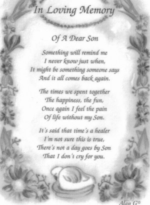 For my son in Heaven. I miss you like crazy I love you enormously ...