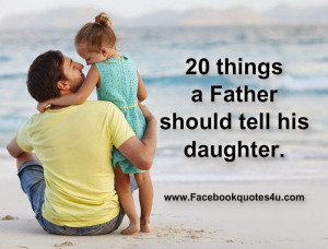 20 Things A Father Should Tell His Daughter