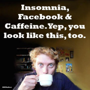 Insomnia Facebook & Caffeine