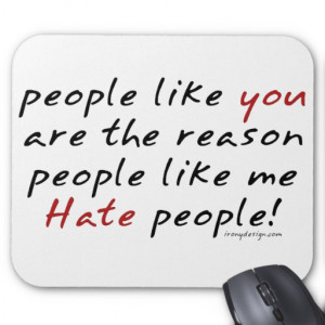 People Like You Hate People Mousepad