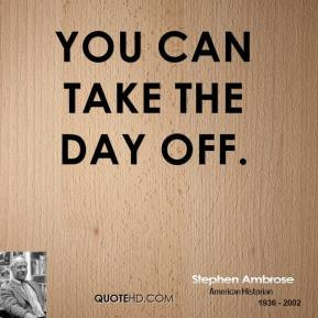 Take Off the Day Quote