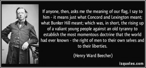 me the meaning of our flag, I say to him - it means just what Concord ...