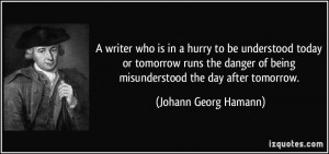 quote-a-writer-who-is-in-a-hurry-to-be-understood-today-or-tomorrow ...