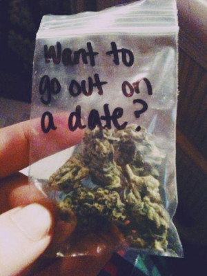date, lol, smoke, weed