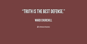 quote-Ward-Churchill-truth-is-the-best-defense-71941.png