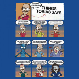 13. Things Tobias Says