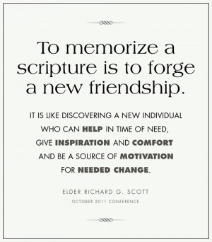To memorize a scripture…from October 2011 Conference...I like this ...