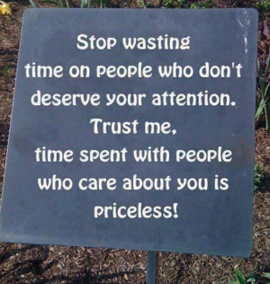 Stop wasting time w/ppl who don't....