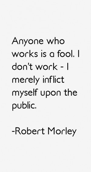 Robert Morley Quotes & Sayings