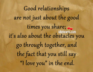 Good relationships are not just about the good times you share; it’s ...