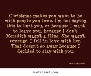 ... you love. i'm not saying this.. Derek Shepherd popular love quotes