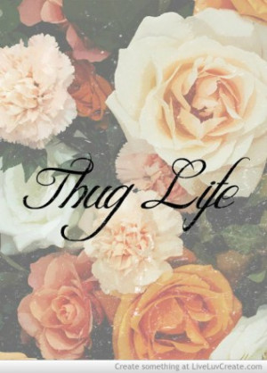 Thug Life