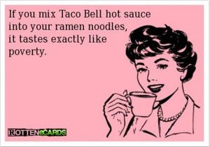 top ramen and taco bell hot sauce quotes