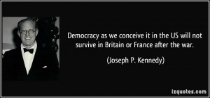 quote-democracy-as-we-conceive-it-in-the-us-will-not-survive-in ...