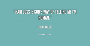 quote-Bruce-Willis-hair-loss-is-gods-way-of-telling-215246.png