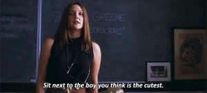 Sit next to the boy you think is the cutest. Bad Teacher quotes