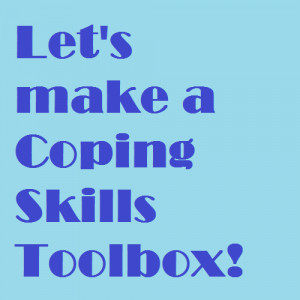 Let's Make a Coping Skills Toolbox