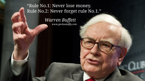 Warren Buffet Quotes Rule No.1: Never lose money. Rule No.2: Never ...