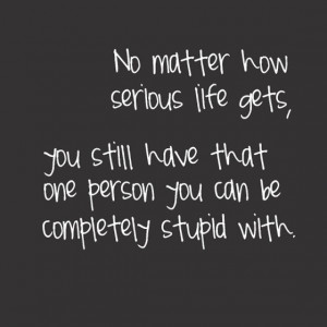 ... life-gets-you-still-have-that-one-person-stupid-sayings-quotes