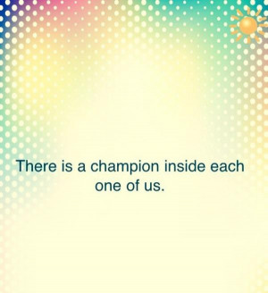 Inspirational words, quotes, sayings, cute, champion