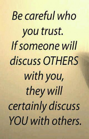 BE VERY CAREFUL WITH CHEAP GOSSIPS FOR THE CIRCLE USUALLY ENDS WITH ...