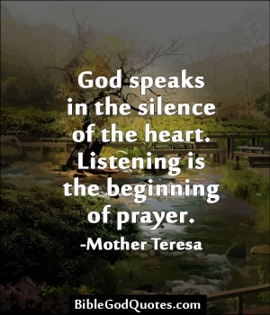 ... Of The Heart. Listening Is The Beginning Of Prayer ” - Mother Teresa