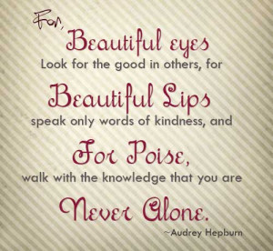 , look for the good in others; for beautiful lips, speak only words ...
