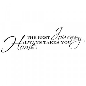 The Best Journey Always Takes You Home Family Love Living Room Entry ...