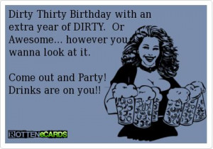 Dirty Thirty Birthday with an extra year of DIRTY. Or Awesome ...