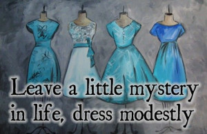 ... Quotes, Modest Girls Quotes, Mysteries Girls Quotes, Christian Modesty