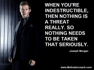... Quotes He is best known for his role as niklaus mikaelson in the cw's