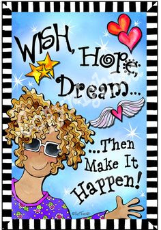 Wish Hope Dream... More