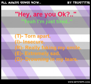 hey are you ok yeah i m just tired t torn apart i insecure r really ...
