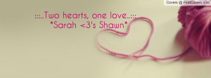 two hearts , Pictures , one love..::: *sarah 3's shawn* , Pictures ...
