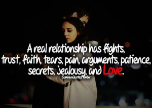 Relationship has fights, trust, faith, tears, pain, arguments ...