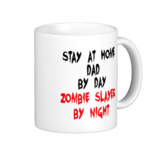 Zombie Slayer Stay at Home Dad Mugs
