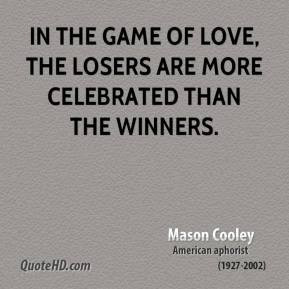 mason-cooley-writer-in-the-game-of-love-the-losers-are-more-celebrated ...