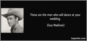 More Guy Madison Quotes
