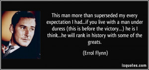 my every expectation I had...if you live with a man under duress ...