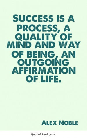 ... quality of mind and way of being, an outgoing affirmation of life