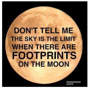 ... limit when there are footprints on the moon.