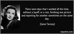 There were days that I worked all the time, without a layoff, or a ...