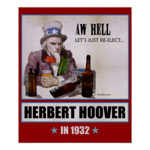 Aw Hell, Let's, Re-Elect Herbert Hoover' Poster
