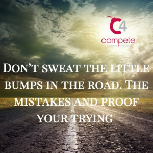 Quote Love: Don't sweat the bumps in the road #Quote #QOTD # ...