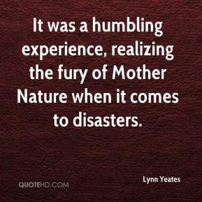 It was a humbling experience, realizing the fury of Mother Nature when ...