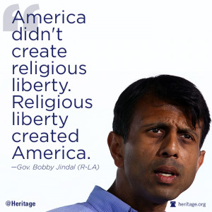 Bobby Jindal: ‘America Didn’t Create Religious Liberty. Religious ...