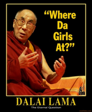 dalai-lama-dalai-lama-girls-eternal-question-demotivational-poster ...