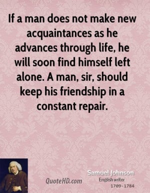 ... alone. A man, sir, should keep his friendship in a constant repair