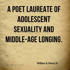 poet laureate of adolescent sexuality and middle-age longing ...